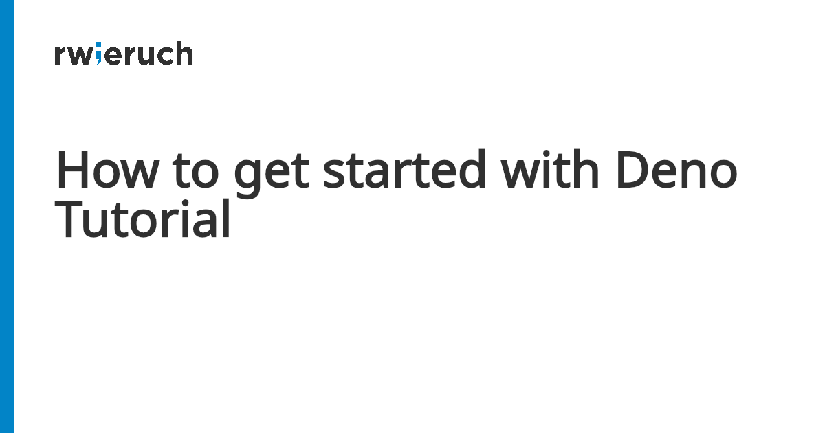 How to get started with Deno Tutorial - Robin Wieruch