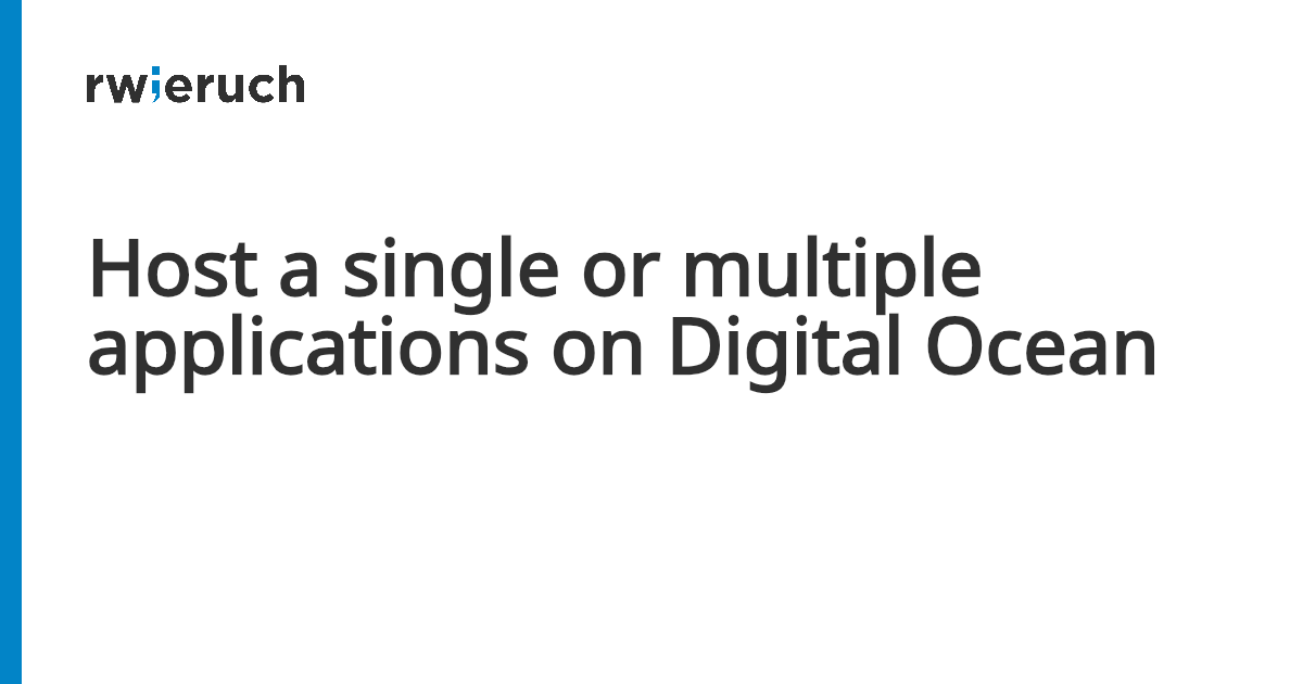 Host a single or multiple applications on Digital Ocean - Robin Wieruch