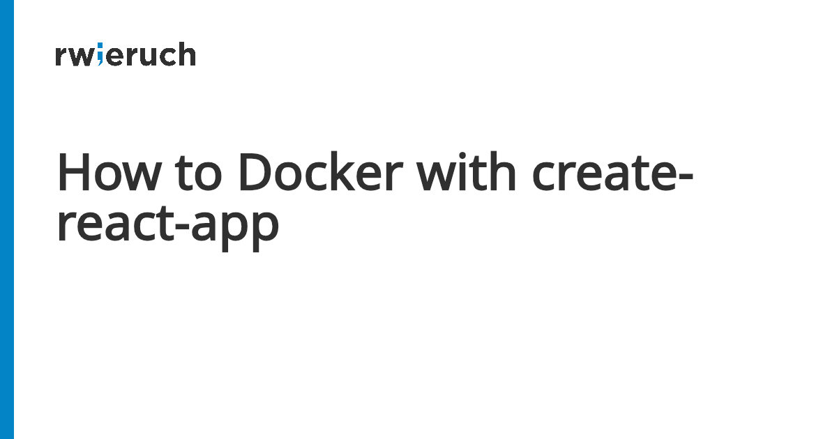 How to Docker with create-react-app - Robin Wieruch