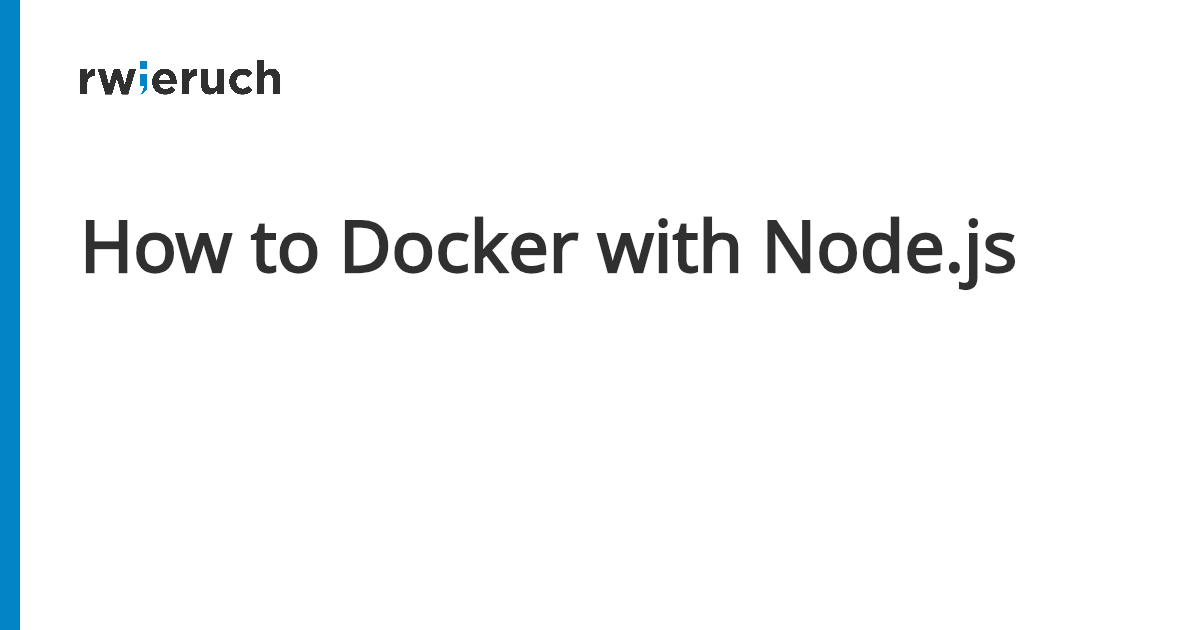 How to Docker with Node.js - Robin Wieruch