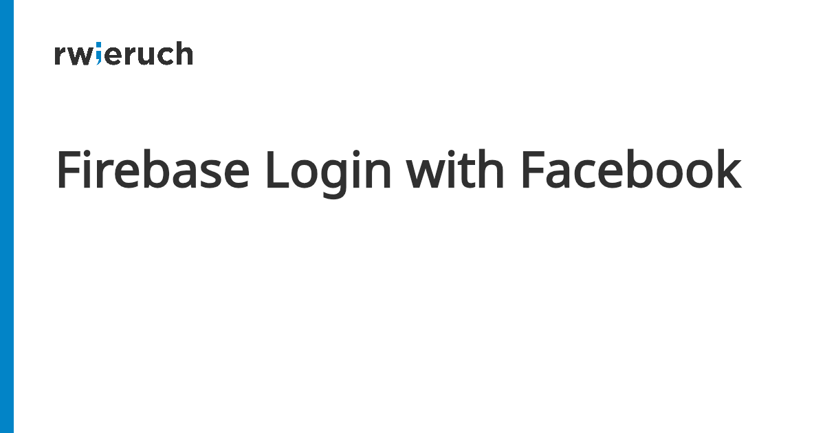 Firebase Login with Facebook - Robin Wieruch