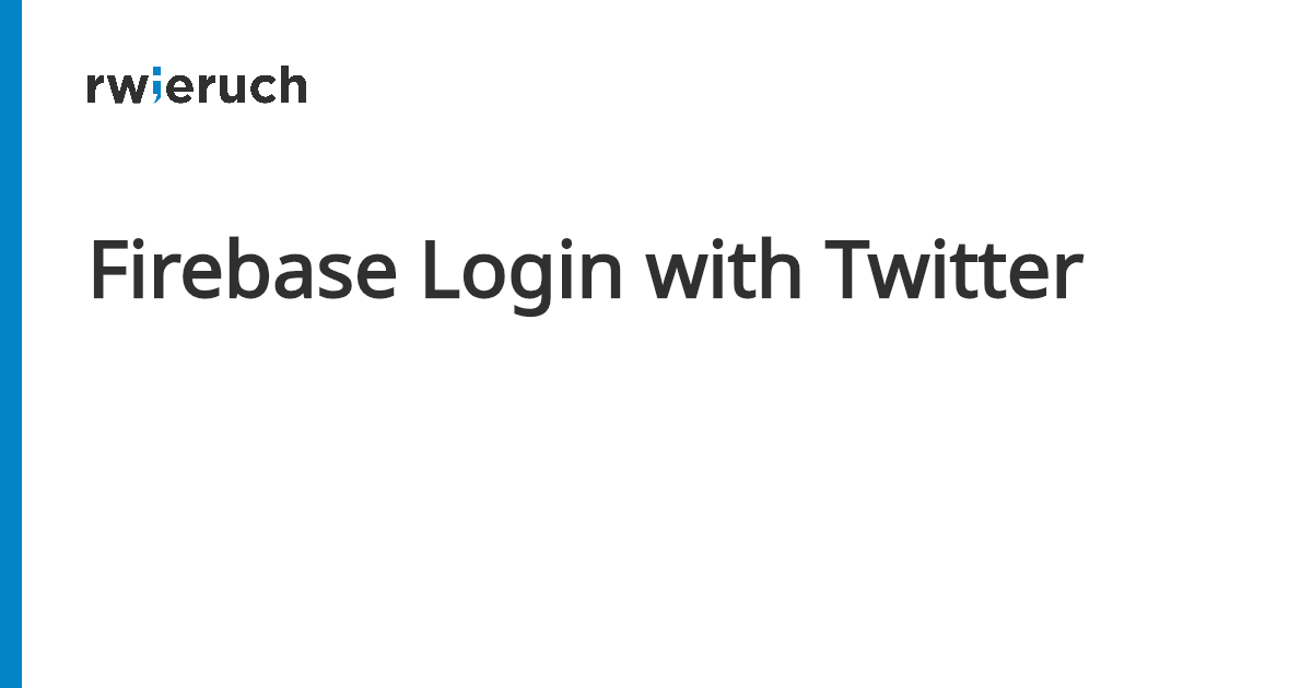 Firebase Login with Twitter - Robin Wieruch