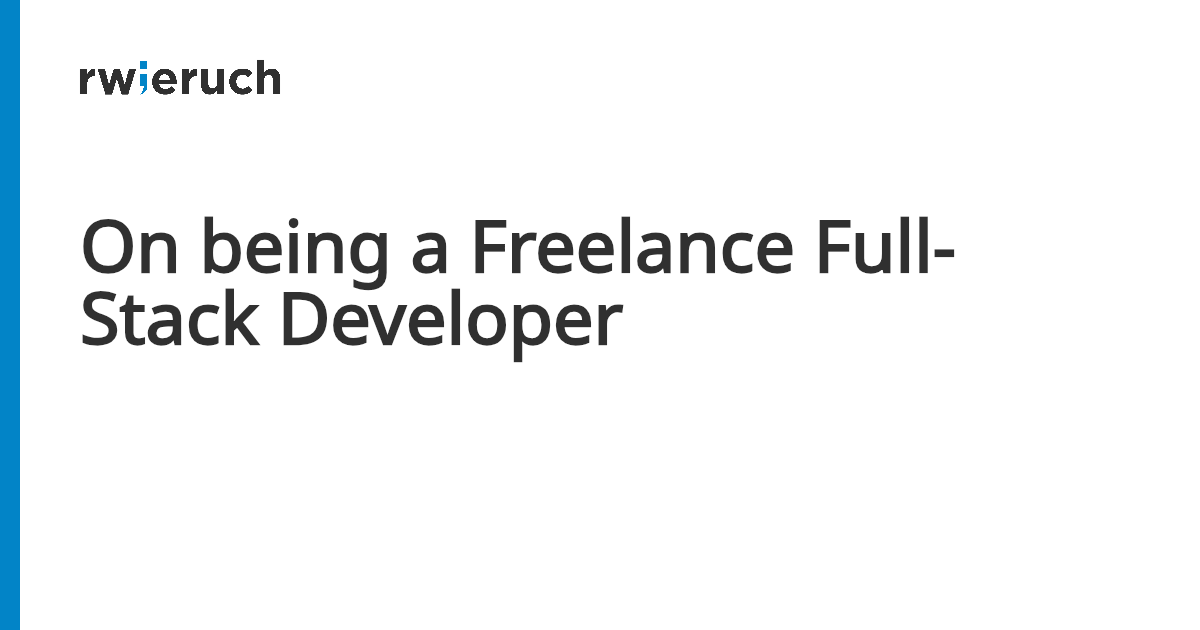 On being a Freelance Full-Stack Developer - Robin Wieruch
