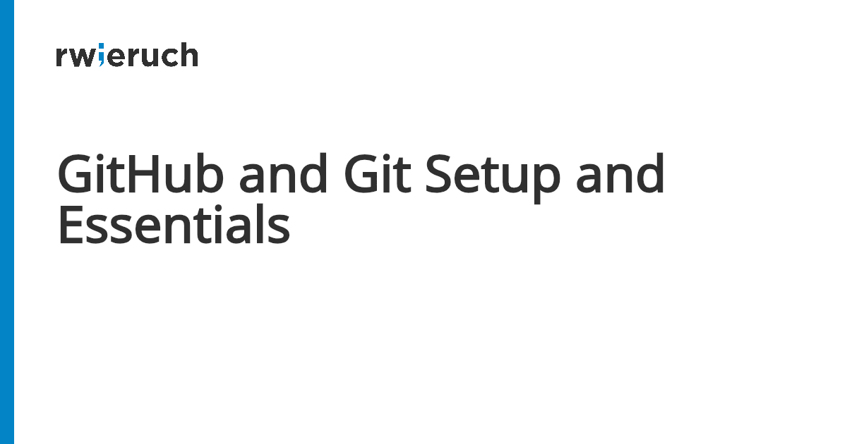 GitHub and Git Setup and Essentials - Robin Wieruch