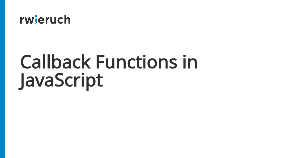 Callback Functions in JavaScript - Robin Wieruch
