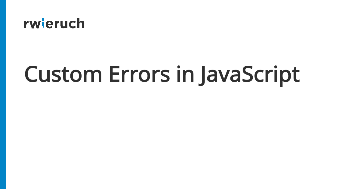 Custom Errors in JavaScript - Robin Wieruch