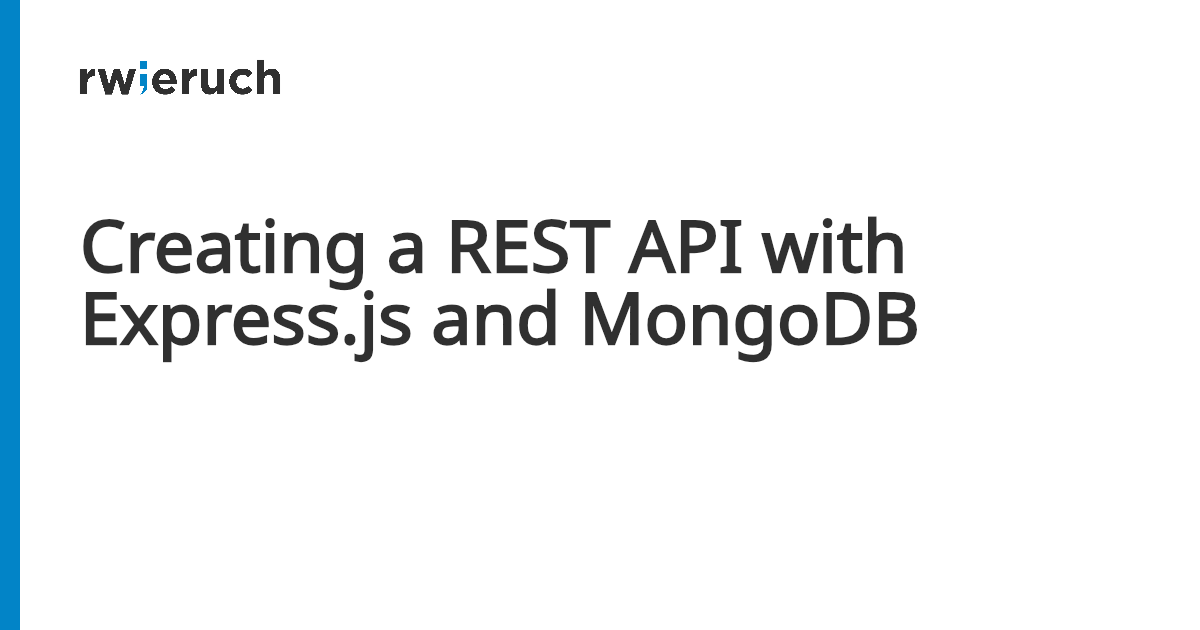 Creating a REST API with Express.js and MongoDB - Robin Wieruch