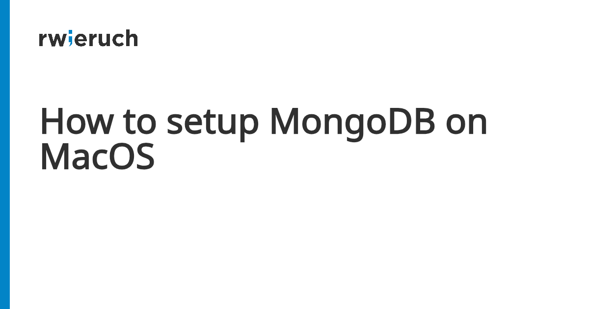How to setup MongoDB on MacOS - Robin Wieruch