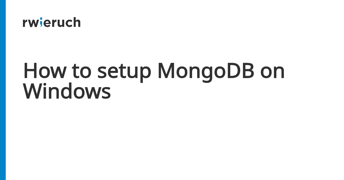 How to setup MongoDB on Windows - Robin Wieruch