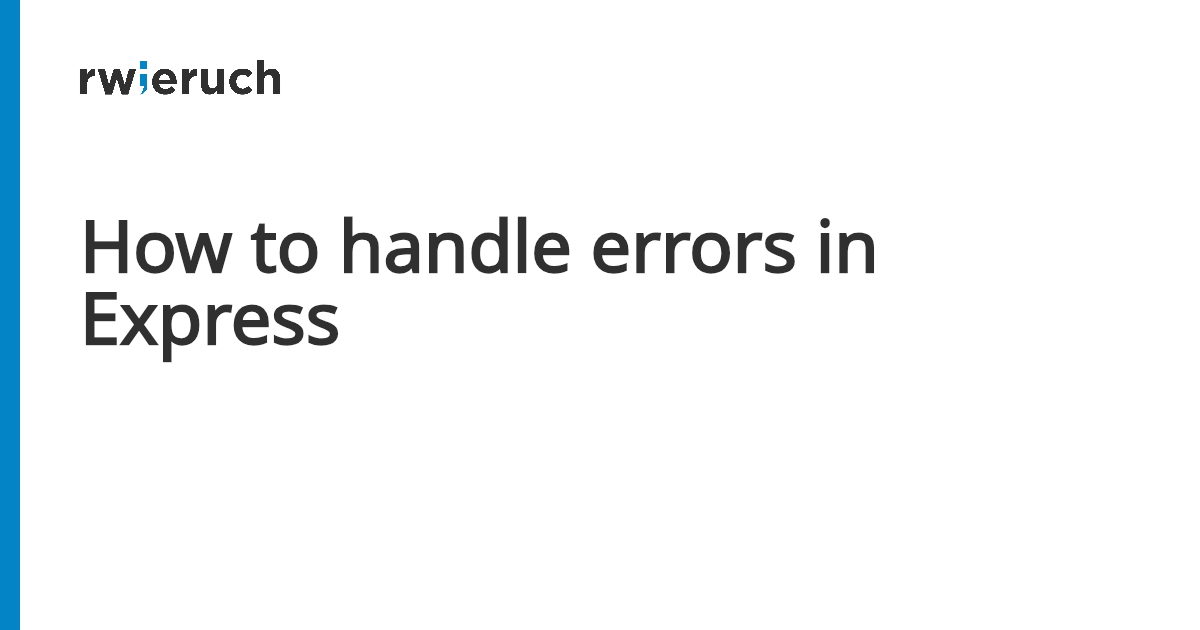 How to handle errors in Express - Robin Wieruch