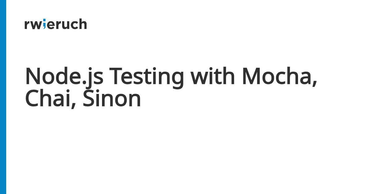 Node.js Testing with Mocha, Chai, Sinon - Robin Wieruch