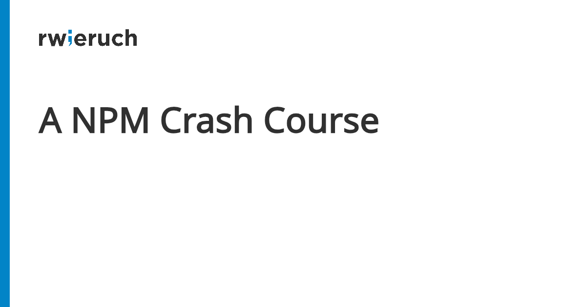 A NPM Crash Course - Robin Wieruch