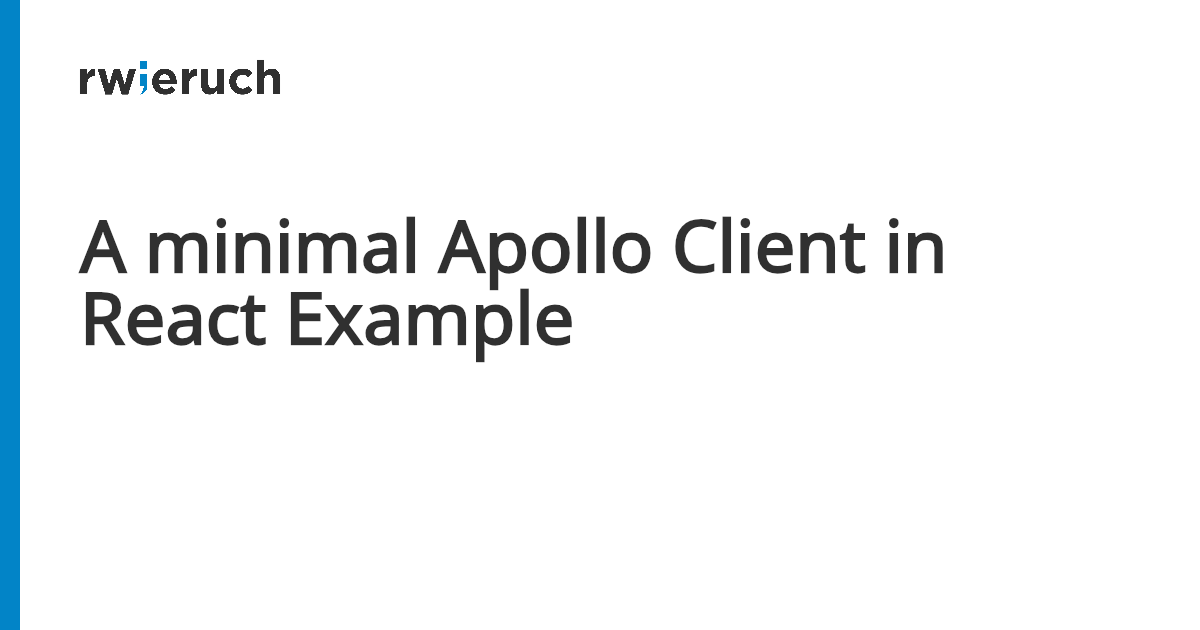 A minimal Apollo Client in React Example - Robin Wieruch