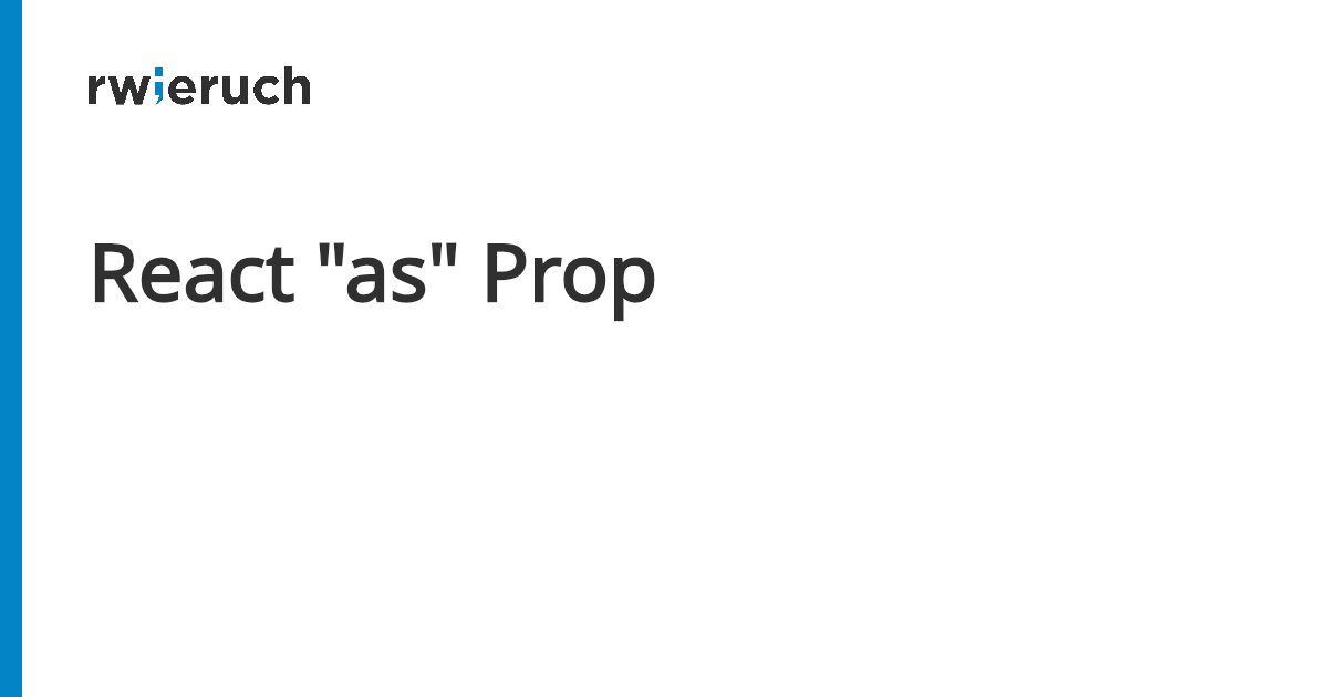 React "as" Prop - Robin Wieruch