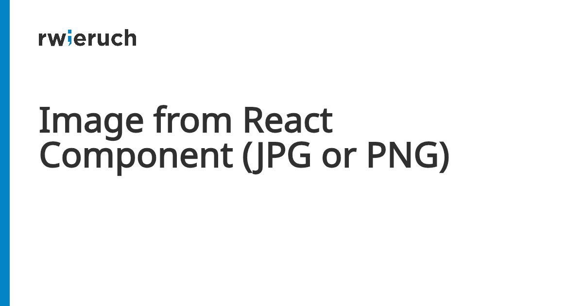 Image from React Component (JPG or PNG) - Robin Wieruch