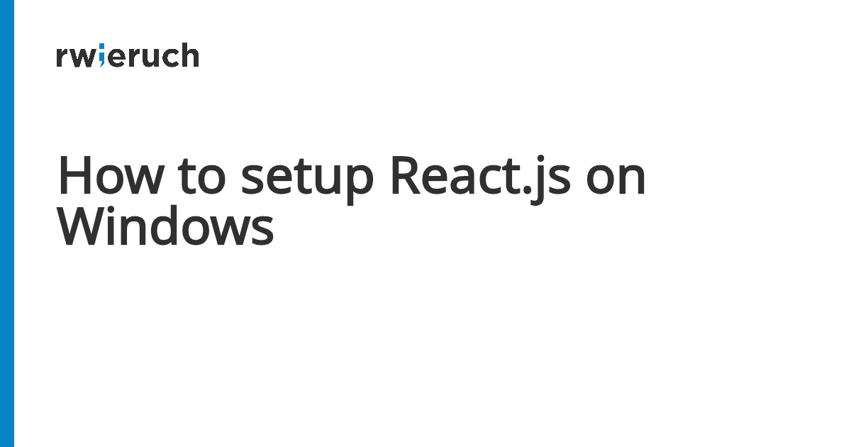 How to setup React.js on Windows - Robin Wieruch