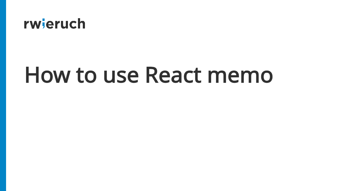 How to use React memo - Robin Wieruch