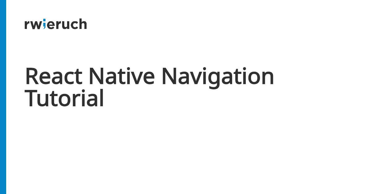 React Native Navigation Tutorial - Robin Wieruch