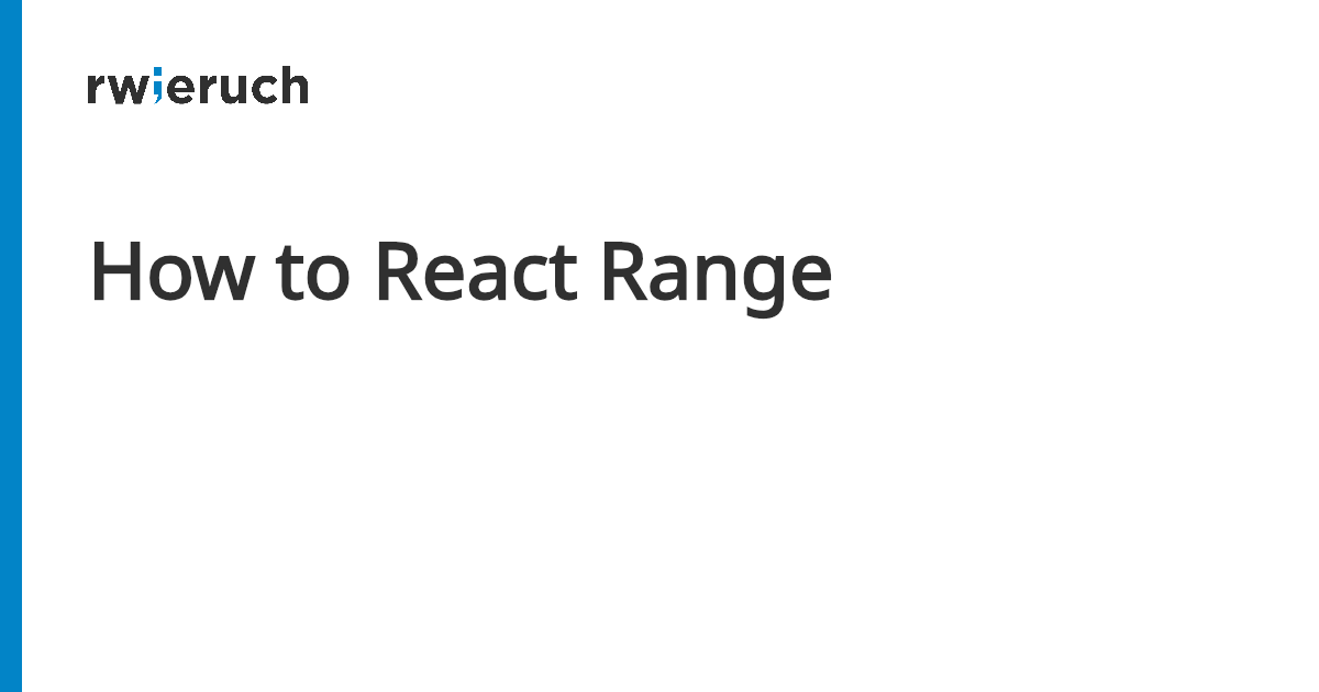 How to React Range - Robin Wieruch