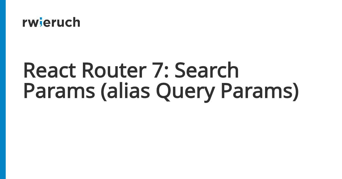 React Router 7: Search Params (alias Query Params) - Robin Wieruch