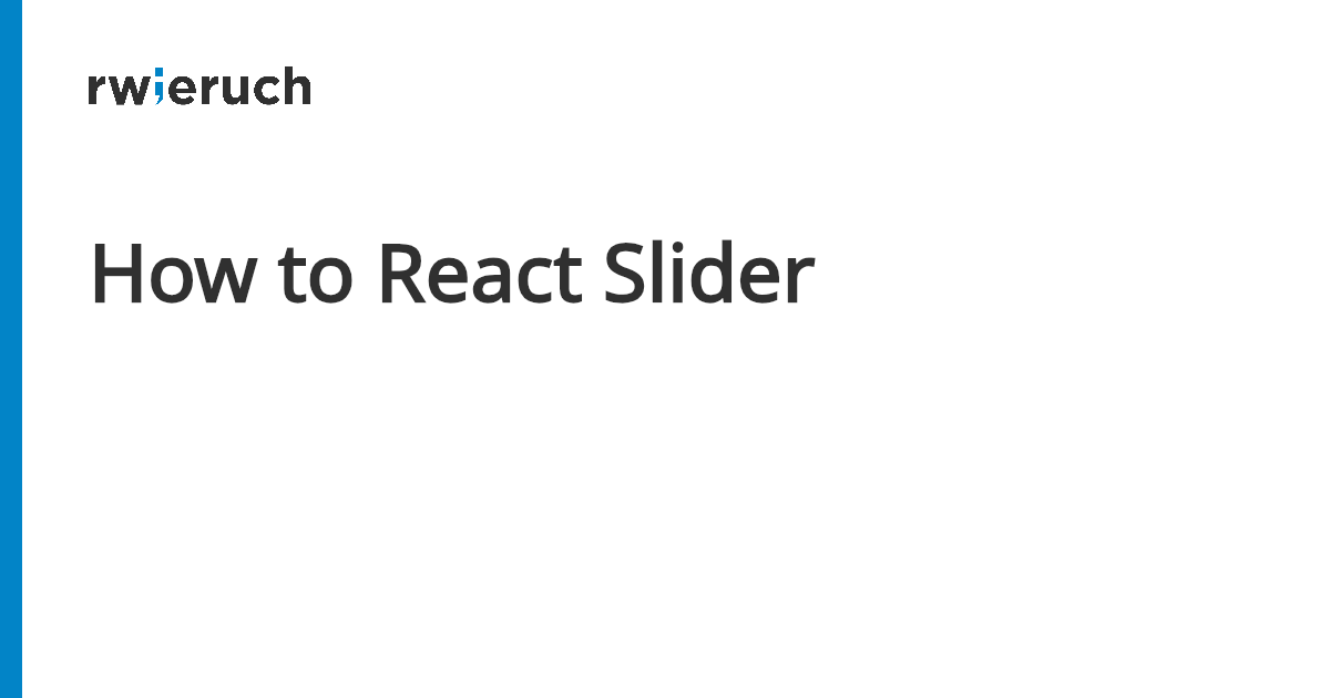 How to React Slider - Robin Wieruch