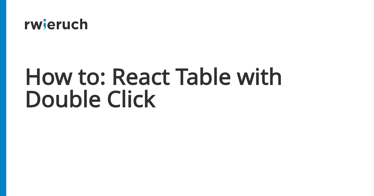 How to: React Table with Double Click - Robin Wieruch