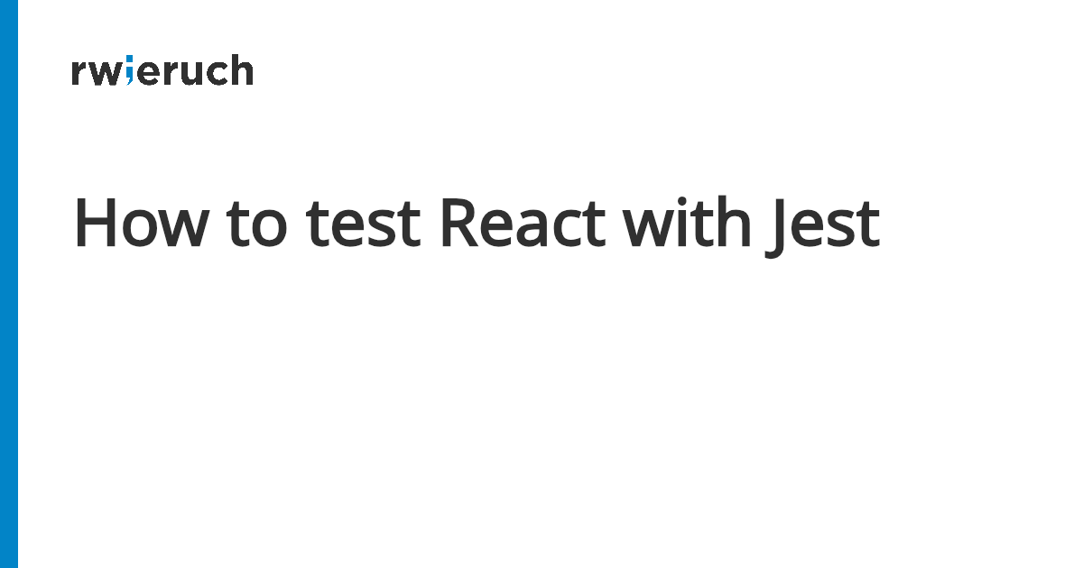 How to test React with Jest - Robin Wieruch