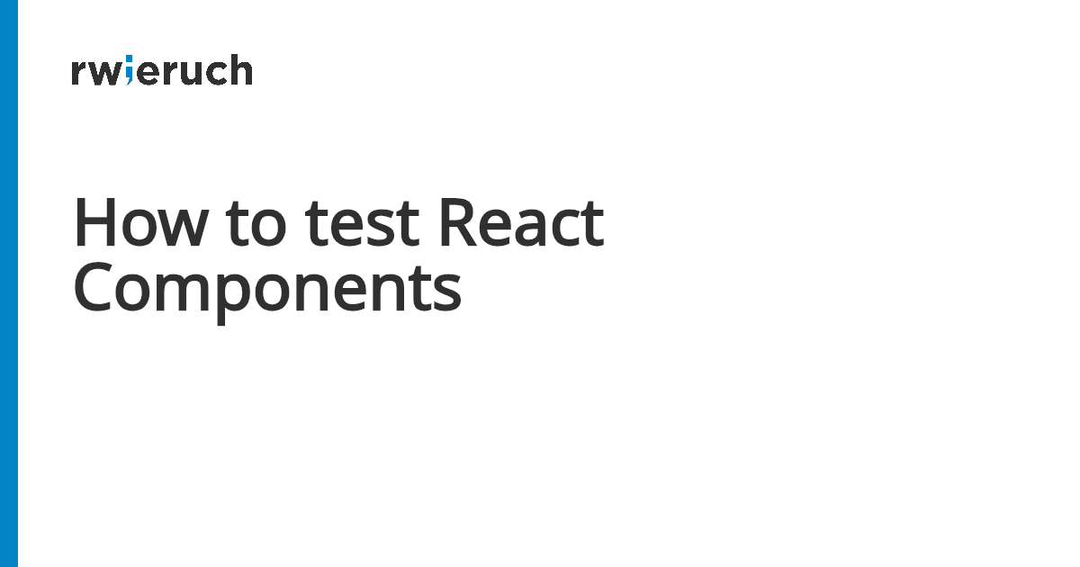 How to test React Components - Robin Wieruch