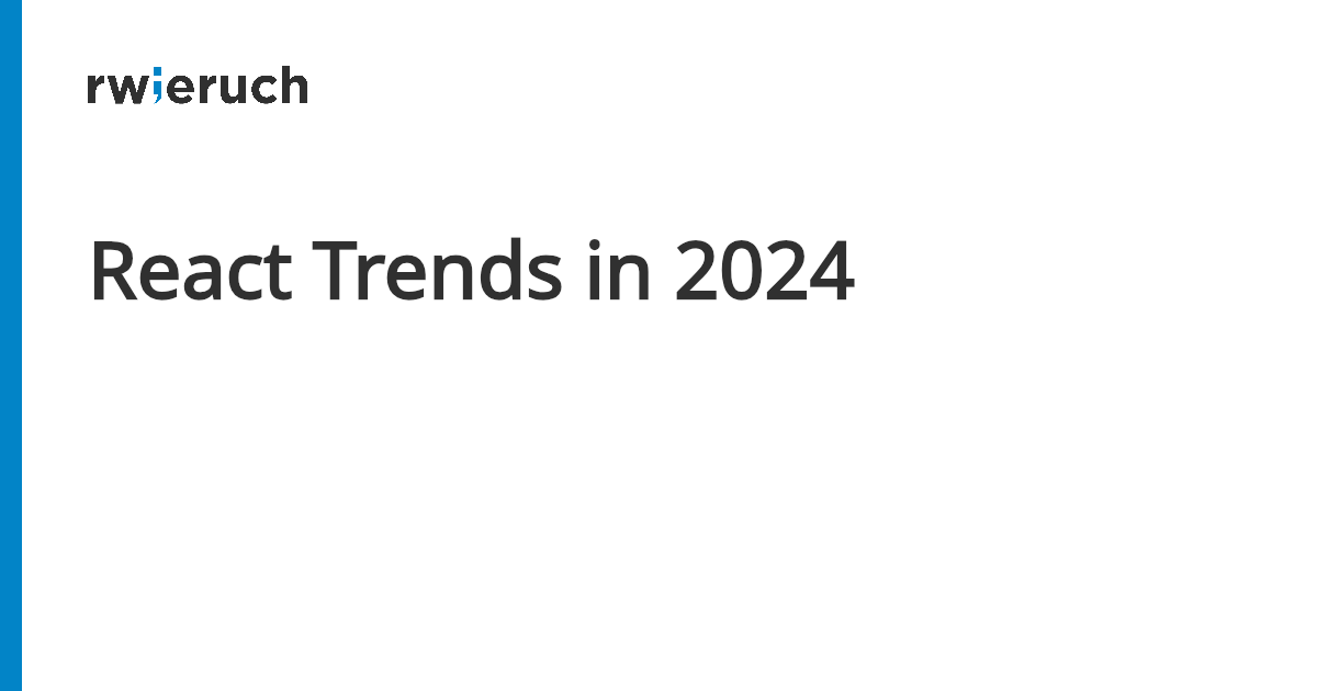 React Trends in 2024 - Robin Wieruch