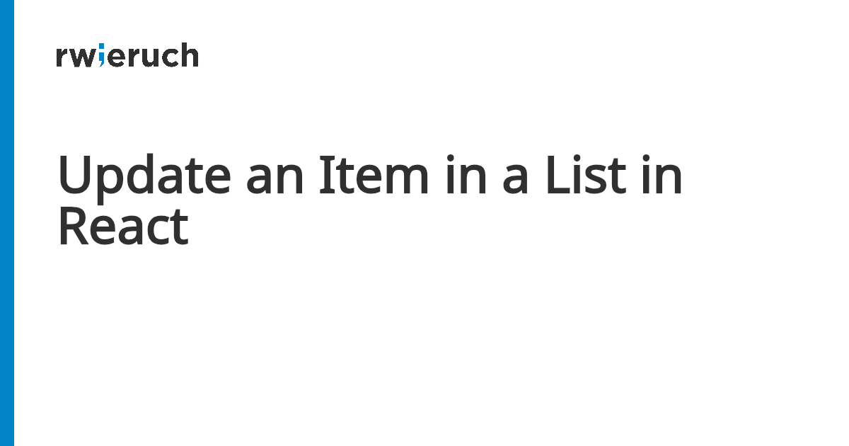 Update an Item in a List in React - Robin Wieruch