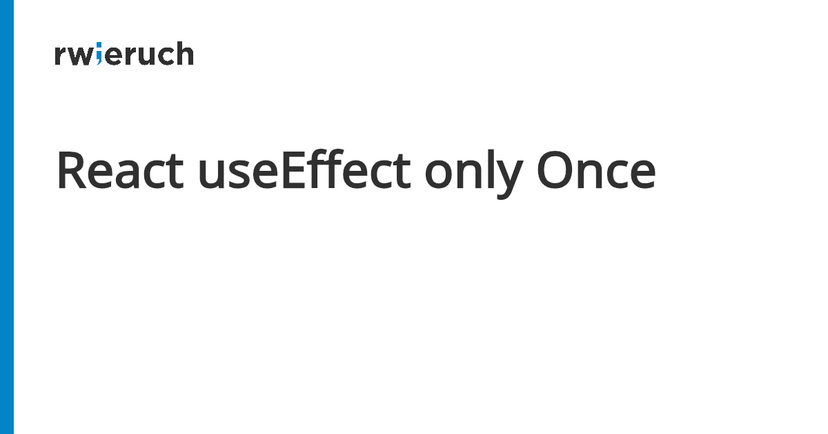 React useEffect only Once - Robin Wieruch