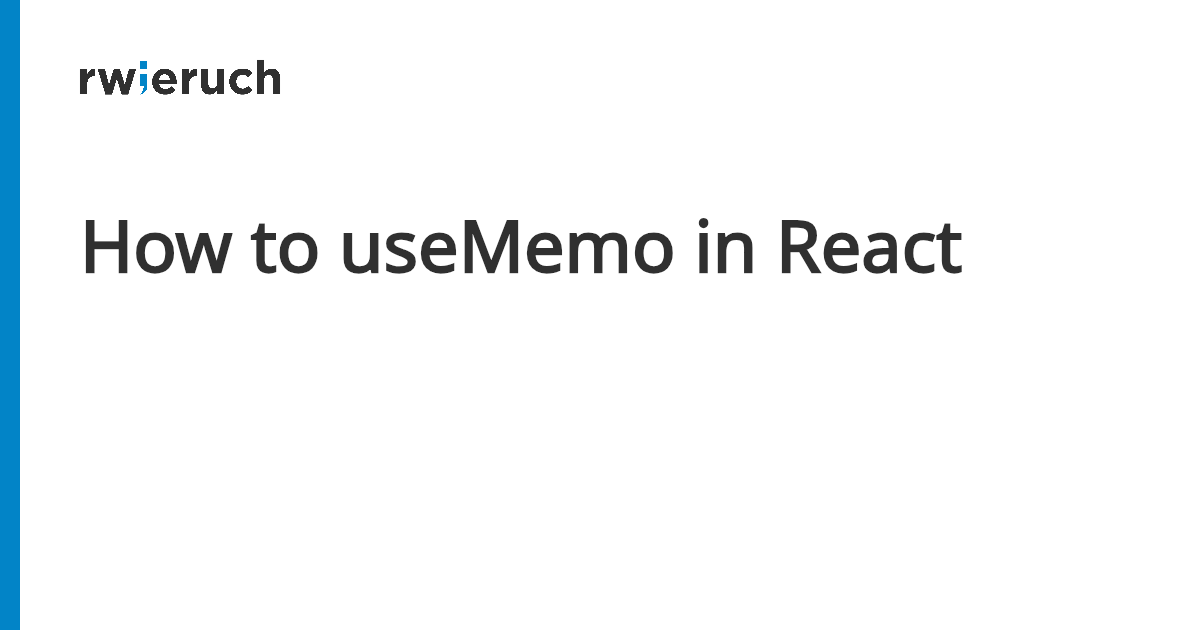 How to useMemo in React - Robin Wieruch