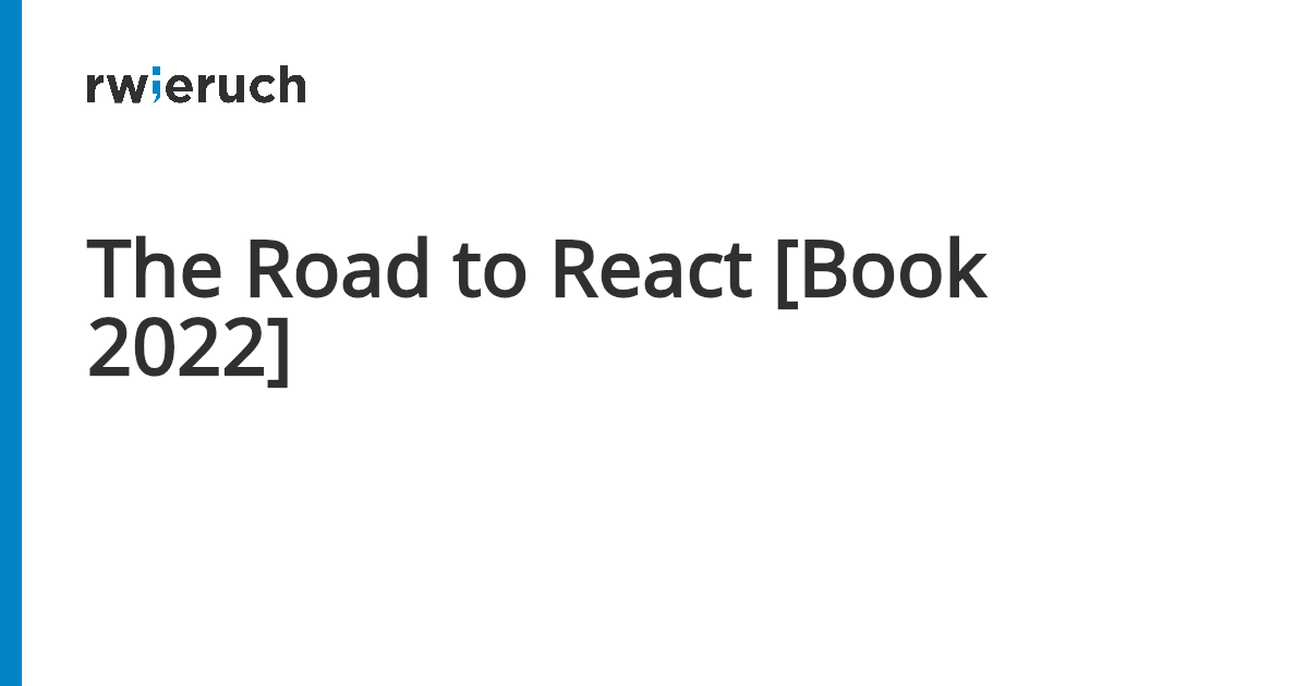 The Road to React [Book 2022] - Robin Wieruch