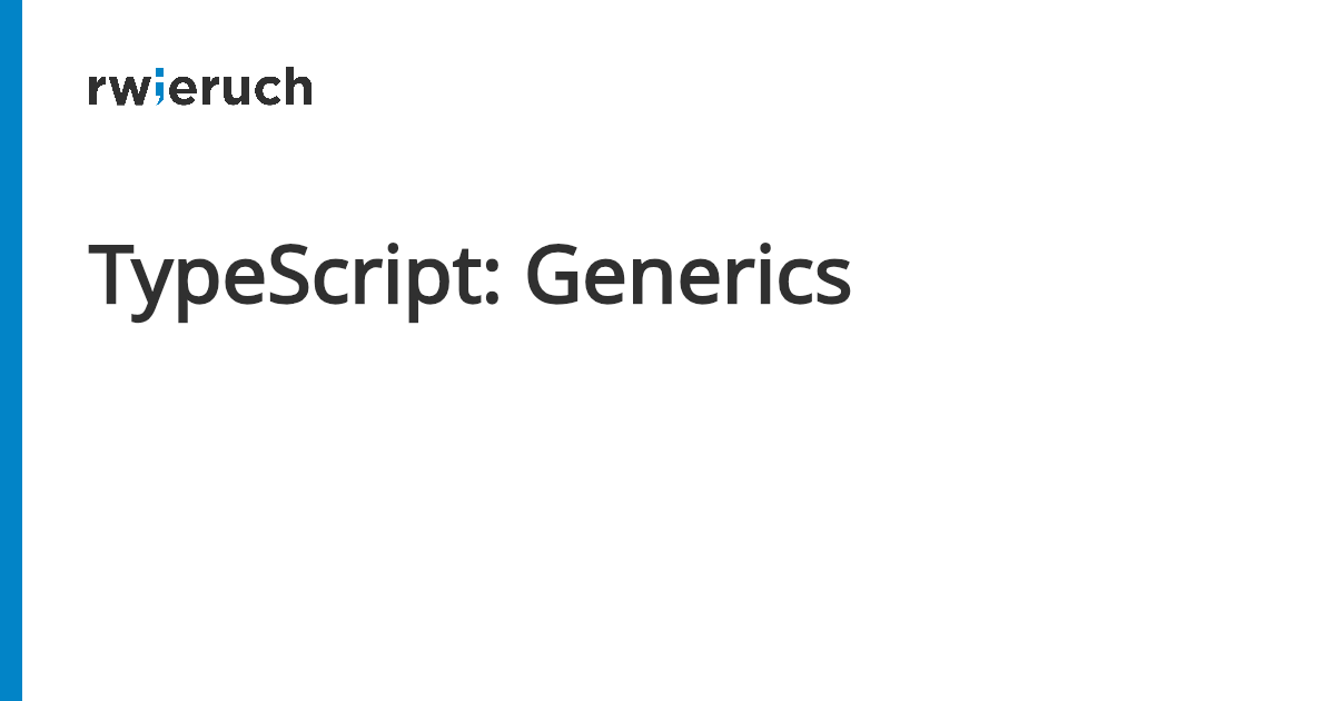 TypeScript: Generics - Robin Wieruch