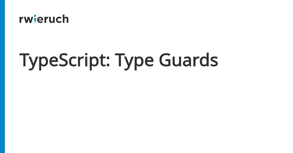 TypeScript: Type Guards - Robin Wieruch