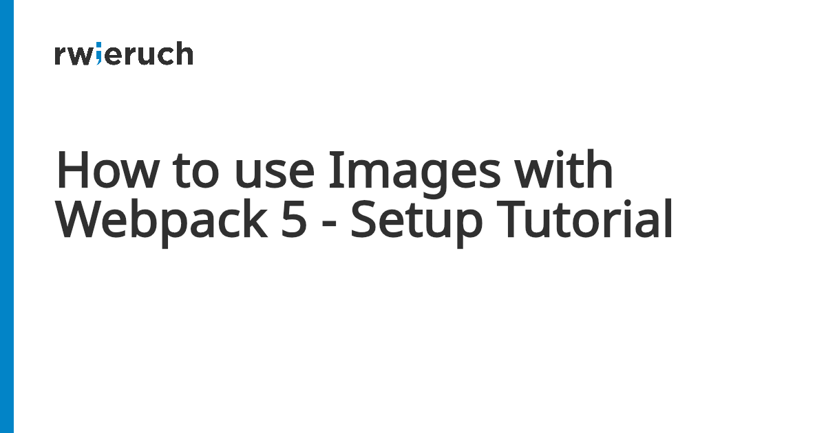 How to use Images with Webpack 5 - Setup Tutorial - Robin Wieruch
